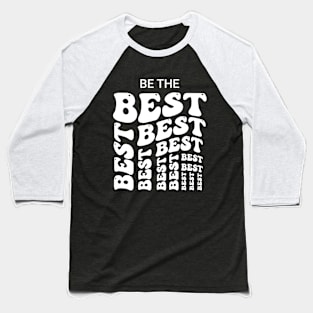 be the best Baseball T-Shirt